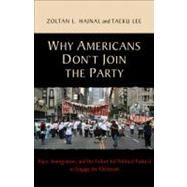 Why Americans Don't Join the Party by Hajnal, Zoltan L.; Lee, Taeku, 9780691148793