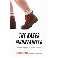 The Naked Mountaineer by Sieberson, Steve; Whittaker, Lou, 9780803248793