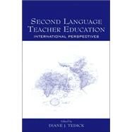 Second Language Teacher Education: International Perspectives by Tedick, Diane J., 9780805848793