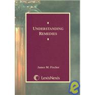 Understanding Remedies by Fischer, James M., 9780820528793