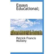 Essays Educational; by Mullany, Patrick Francis, 9781117148793