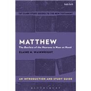 Matthew: An Introduction and Study Guide The Basileia of the Heavens is Near at Hand by Wainwright, Elaine M.; Liew, Benny, 9781350008793