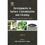 Developments in Surface Contamination and Cleaning: Methods of Cleaning and Cleanliness Verification by Kohli, Rajiv; Mittal, K. L.; Carnahan, Norman (CON); O'Bryon, Trisha M. (CON); Quintero, Lirio (CON), 9781437778793