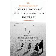 The Bloomsbury Anthology of Contemporary Jewish American Poetry by Ager, Deborah; Silverman, M. E., 9781441188793