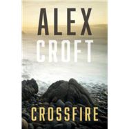 Crossfire Book 1 by Croft, Alex, 9798350918793