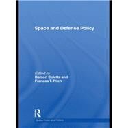 Space and Defense Policy by Coletta; Damon, 9780415778794