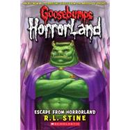 Escape From Horrorland (Goosebumps Horrorland #11) by Stine, R. L., 9780439918794