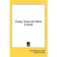 Fairy Tales Of Weir by Sholl, Anna McClure; Pyle, Katharine, 9780548818794