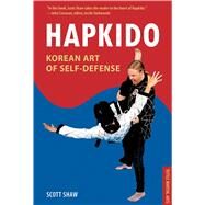Hapkido, Korean Art of Self-Defense by Shaw, Scott, 9780804848794