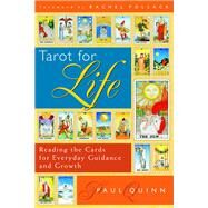 Tarot for Life Reading the Cards for Everyday Guidance and Growth by Quinn, Paul; Pollack, Rachel, 9780835608794