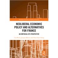 Neoliberal Economic Policy and Alternatives for France by Luis Reyes; Jacques Mazier; Chin Yuan Chong, 9781040508794