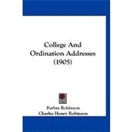 College and Ordination Addresses by Robinson, Forbes; Robinson, Charles Henry, 9781120178794