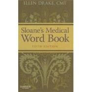 Sloane's Medical Word Book by Drake, Ellen, 9781416048794