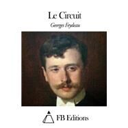 Le Circuit by Feydeau, Georges; FB Editions, 9781508428794