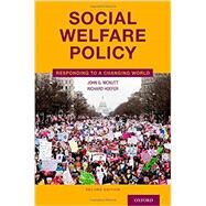 Social Welfare Policy Responding to a Changing World by McNutt, John G.; Hoefer, Richard, 9780190948795