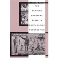 The African Colonial State in Comparative Perspective by Crawford Young, 9780300068795