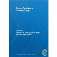 Korea Confronts Globalization by Chang; Yunshik, 9780415458795