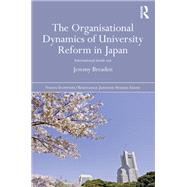 The Organisational Dynamics of University Reform in Japan: International Inside Out by Breaden; Jeremy, 9780415528795