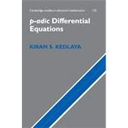 p -adic Differential Equations by Kiran S. Kedlaya, 9780521768795