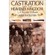 Castration and the Heavenly Kingdom by Engelstein, Laura, 9780801488795