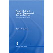Family, Self, and Human Development Across Cultures: Theory and Applications by Kagittibasi; igdem, 9781138228795
