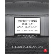 Music Editing for Film and Television: The Art and the Process by Saltzman,Steven, 9781138468795