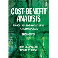 Cost-Benefit Analysis: Financial And Economic Appraisal Using Spreadsheets by Campbell; Harry, 9781138848795