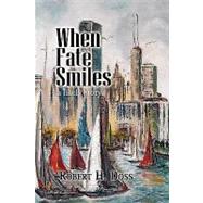 When Fate Smiles : A Likely Story by Doss, Robert H., 9781436388795