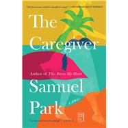 The Caregiver by Park, Samuel, 9781501178795