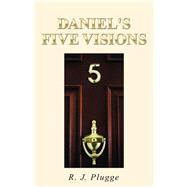 Daniel's Five Visions by Plugge, R. J., 9781512758795