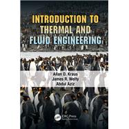 Introduction to Thermal and Fluid Engineering by Allan D. Kraus; James R. Welty; Abdul Aziz, 9780429098796