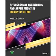 RF/Microwave Engineering and Applications in Energy Systems by Eroglu, Abdullah, 9781119268796