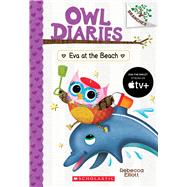 Eva at the Beach: A Branches Book (Owl Diaries #14) by Elliott, Rebecca; Elliott, Rebecca, 9781338298796