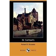 St. Cuthbert's by Knowles, Robert E., 9781409958796