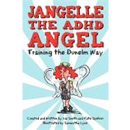 Jangelle the ADHD Angel by Spohrer, Kate, 9781450208796