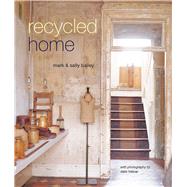 Recycled Home by Bailey, Mark; Bailey, Sally; Treloar, Debi, 9781849758796