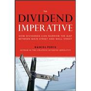 The Dividend Imperative: How Dividends Can Narrow the Gap between Main Street and Wall Street by Peris, Daniel, 9780071818797