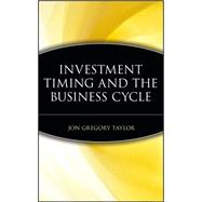 Investment Timing and the Business Cycle by Taylor, Jon Gregory, 9780471188797
