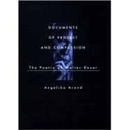 Documents of Protest and Compassion : The Poetry of Walter Bauer by Arend, Angelika, 9780773518797