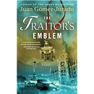 The Traitor's Emblem A Novel by Jurado, J.G., 9781439198797