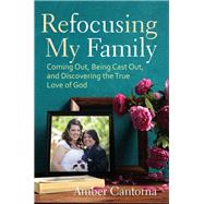 Refocusing My Family by Cantorna, Amber, 9781506418797