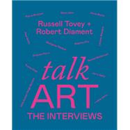 Talk Art The Interviews Conversations on art, life and everything by Tovey, Russell; Diament, Robert, 9781781578797