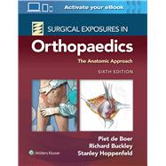 Surgical Exposures in Orthopaedics: The Anatomic Approach by de Boer, Piet; Buckley, Richard; Hoppenfeld, Stanley, 9781975168797