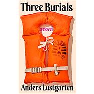 Three Burials by Lustgarten, Anders, 9780241638798