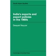 India's Exports and Export Policies in the 1960's by Deepak Nayyar, 9780521048798