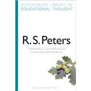 R. S. Peters by Cuypers, Stefaan E.; Martin, Christopher; Bailey, Richard, 9781472518798