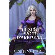 Arising from Darkness by Pinckard, C. N., 9781494468798
