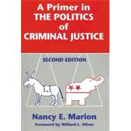 Primer in the Politics of Criminal Justice by Marion, Nancy E., 9781881798798