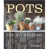 Pots for All Seasons by Harris, Tom, 9781910258798