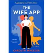 The Wife App A Novel by Mackler, Carolyn, 9781982158798